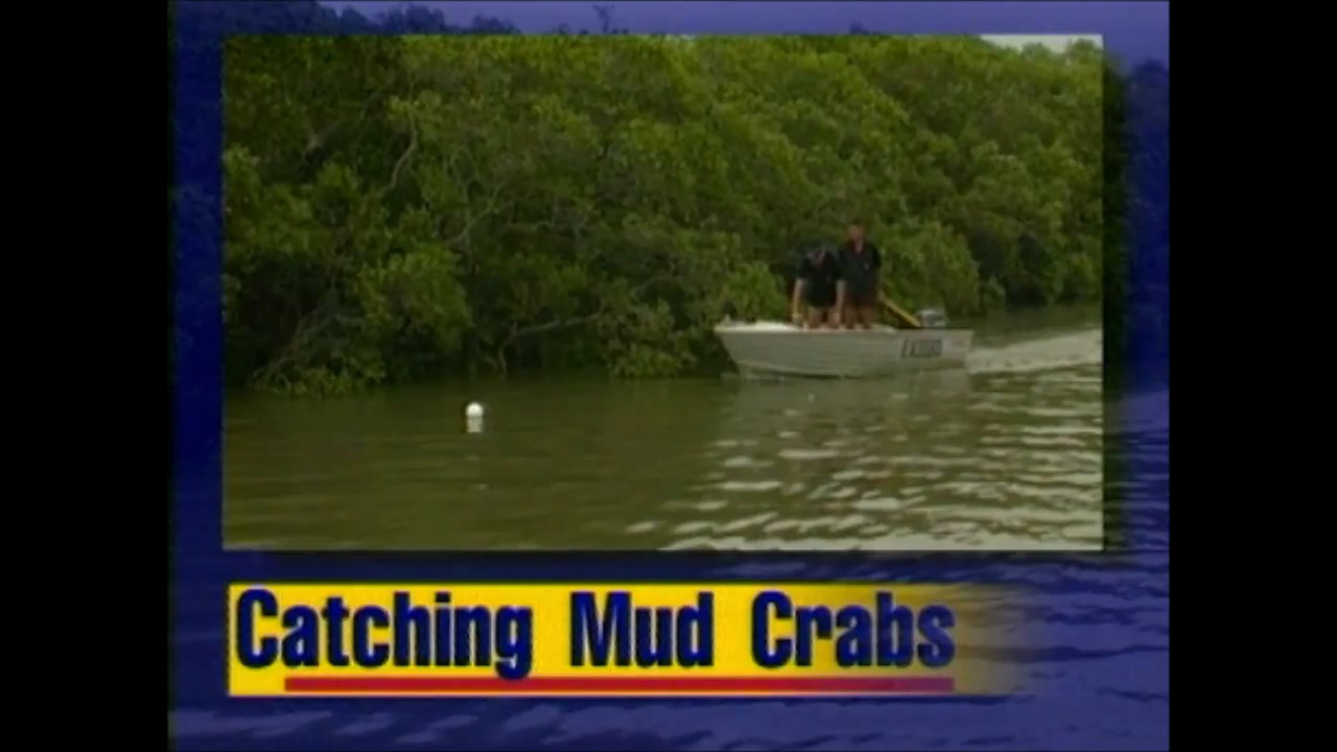 Catching Mud Crabs – Wayne Olsen & Darren Purcell
