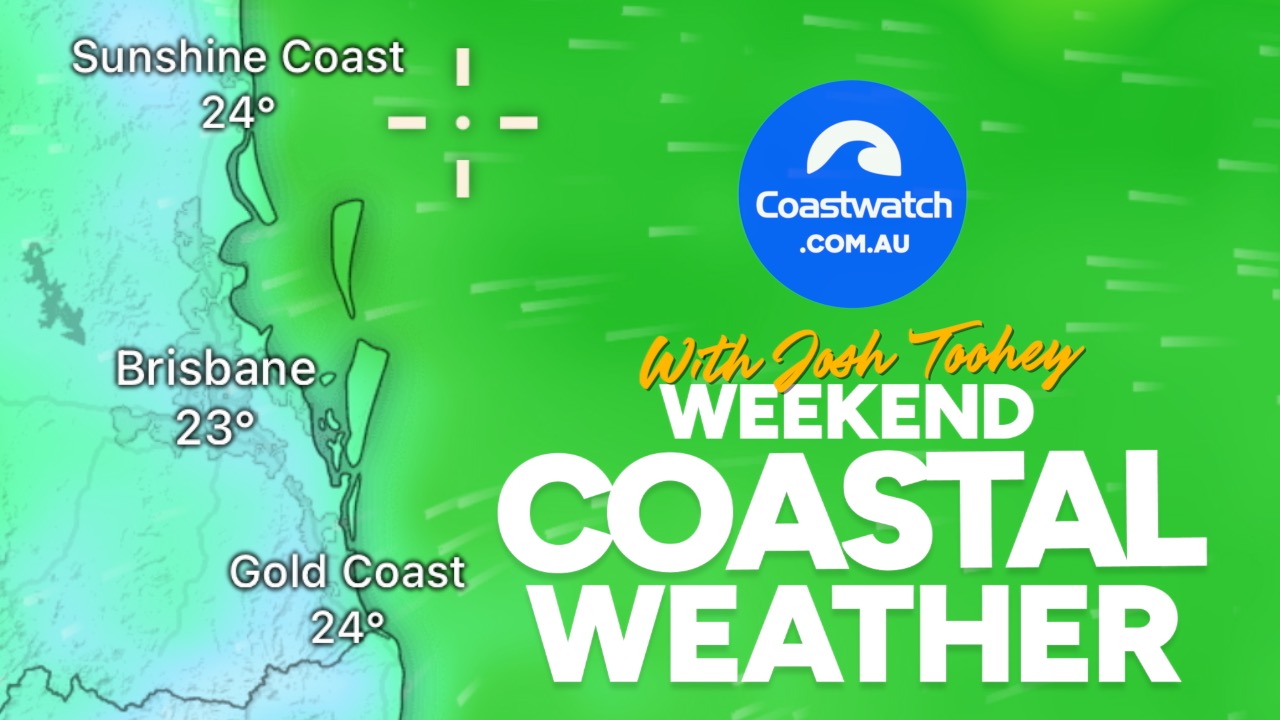COASTAL WEATHER OUTLOOK for South East Qld — February 19th, 20th, 21st 2026