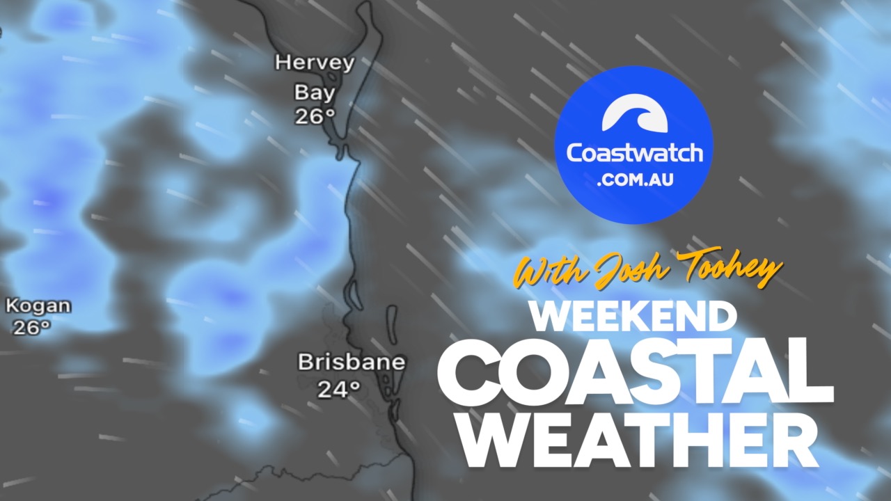 COASTAL WEATHER OUTLOOK for South East Qld — February 27th, 28th & March 1st 2026